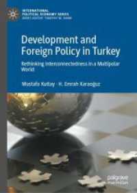 Development and Foreign Policy in Turkey : Rethinking Interconnectedness in a Multipolar World (International Political Economy Series)