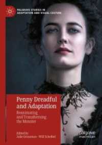 Penny Dreadful and Adaptation : Reanimating and Transforming the Monster (Palgrave Studies in Adaptation and Visual Culture)