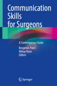 Communication Skills for Surgeons : A Contemporary Guide （2022. xii, 157 S. XII, 157 p. 9 illus., 6 illus. in color. 235 mm）