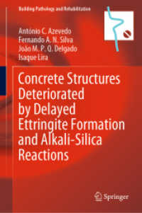Concrete Structures Deteriorated by Delayed Ettringite Formation and Alkali-Silica Reactions (Building Pathology and Rehabilitation)
