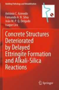Concrete Structures Deteriorated by Delayed Ettringite Formation and Alkali-Silica Reactions (Building Pathology and Rehabilitation)