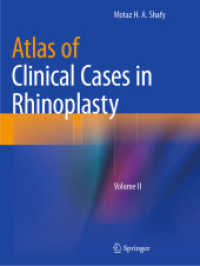 Atlas of Clinical Cases in Rhinoplasty : Volume II （2024. ix, 267 S. IX, 267 p. 275 illus., 274 illus. in color. 279 mm）