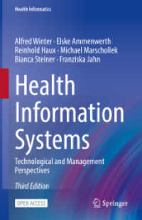 Health Information Systems : Technological and Management Perspectives (Health Informatics) （3. Aufl. 2023. xxxii, 259 S. XXXII, 259 p. 100 illus., 70 illus. in co）