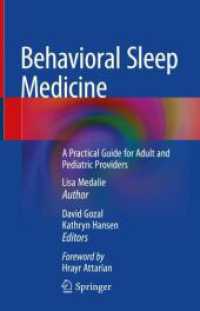 行動睡眠医学ガイド<br>Behavioral Sleep Medicine : A Practical Guide for Adult and Pediatric Providers （1st ed. 2022. 2023. xix, 119 S. XIX, 119 p. 35 illus., 26 illus. in co）
