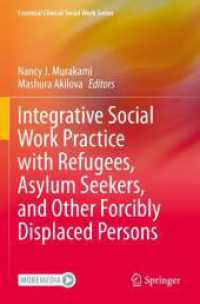 Integrative Social Work Practice with Refugees, Asylum Seekers, and Other Forcibly Displaced Persons (Essential Clinical Social Work Series)