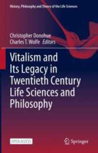 Vitalism and Its Legacy in Twentieth Century Life Sciences and Philosophy (History, Philosophy and Theory of the Life Sciences)