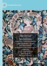 Medieval Mobilities : Gendered Bodies, Spaces, and Movements (The New Middle Ages)