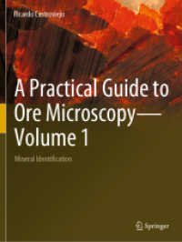 A Practical Guide to Ore Microscopy-Volume 1 : Mineral Identification （2024. xl, 980 S. XL, 980 p. 883 illus., 881 illus. in color. 279 mm）