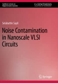 Noise Contamination in Nanoscale VLSI Circuits (Synthesis Lectures on Digital Circuits & Systems) （2023. xi, 136 S. XI, 136 p. 95 illus., 42 illus. in color. 240 mm）