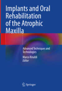 Implants and Oral Rehabilitation of the Atrophic Maxilla : Advanced Techniques and Technologies （2023. xxxiv, 620 S. XXXIV, 620 p. 1251 illus., 1178 illus. in color. 2）