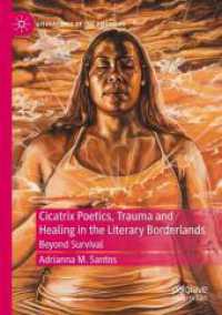 Cicatrix Poetics, Trauma and Healing in the Literary Borderlands : Beyond Survival (Literatures of the Americas)