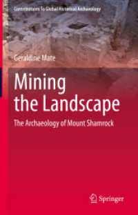 Mining the Landscape : The Archaeology of Mount Shamrock (Contributions to Global Historical Archaeology) （2022）
