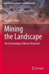 Mining the Landscape : The Archaeology of Mount Shamrock (Contributions to Global Historical Archaeology) （2022）