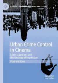 Urban Crime Control in Cinema : Fallen Guardians and the Ideology of Repression (Palgrave Studies in Crime, Media and Culture)