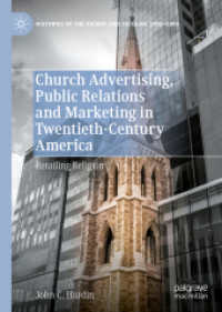 Church Advertising, Public Relations and Marketing in Twentieth-Century America : Retailing Religion (Histories of the Sacred and Secular, 1700-2000)