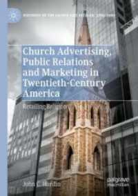 Church Advertising, Public Relations and Marketing in Twentieth-Century America : Retailing Religion (Histories of the Sacred and Secular, 1700-2000)
