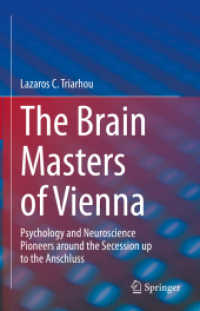 The Brain Masters of Vienna : Psychology and Neuroscience Pioneers around the Secession up to the Anschluss （2022）