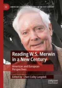 Reading W.S. Merwin in a New Century : American and European Perspectives (American Literature Readings in the 21st Century)
