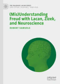 (Mis)Understanding Freud with Lacan, Zizek, and Neuroscience (The Palgrave Lacan Series)