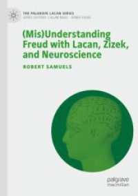 (Mis)Understanding Freud with Lacan, Zizek, and Neuroscience (The Palgrave Lacan Series)