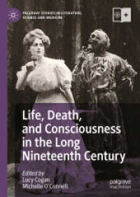 Life, Death, and Consciousness in the Long Nineteenth Century (Palgrave Studies in Literature, Science and Medicine) （2022）