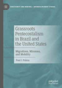 Grassroots Pentecostalism in Brazil and the United States : Migrations, Missions, and Mobility (Christianity and Renewal - Interdisciplinary Studies) （2022）