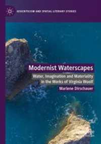 Modernist Waterscapes : Water, Imagination and Materiality in the Works of Virginia Woolf (Geocriticism and Spatial Literary Studies)