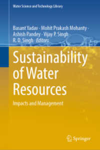 Sustainability of Water Resources : Impacts and Management (Water Science and Technology Library 116) （2022. xiv, 414 S. XIV, 414 p. 193 illus., 147 illus. in color. 235 mm）