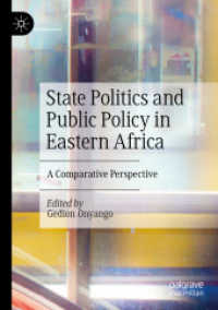 State Politics and Public Policy in Eastern Africa : A Comparative Perspective （2024. xxviii, 459 S. XXVIII, 459 p. 34 illus. 210 mm）