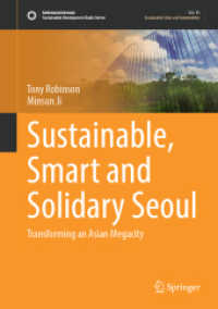 ソウルの変容：持続可能・スマート・連帯へ世界をリードするアジアの巨大都市<br>Sustainable, Smart and Solidary Seoul : Transforming an Asian Megacity (Sustainable Development Goals Series) （2022. xviii, 175 S. XVIII, 175 p. 26 illus., 22 illus. in color. 254 m）