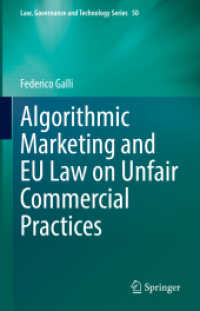 アルゴリズム・マーケティングとＥＵ法における不公平な商慣行<br>Algorithmic Marketing and EU Law on Unfair Commercial Practices (Law, Governance and Technology Series)