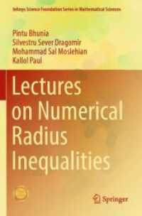 Lectures on Numerical Radius Inequalities (Infosys Science Foundation Series) （2023. xii, 209 S. XII, 209 p. 1 illus. 235 mm）