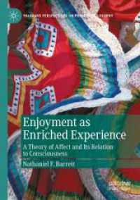 Enjoyment as Enriched Experience : A Theory of Affect and Its Relation to Consciousness (Palgrave Perspectives on Process Philosophy) （2023）