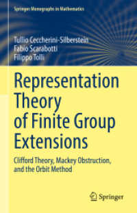 Representation Theory of Finite Group Extensions : Clifford Theory, Mackey Obstruction, and the Orbit Method (Springer Monographs in Mathematics)