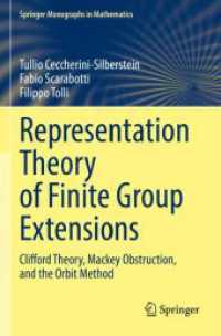 Representation Theory of Finite Group Extensions : Clifford Theory, Mackey Obstruction, and the Orbit Method (Springer Monographs in Mathematics)