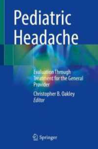Pediatric Headache : Evaluation Through Treatment for the General Provider （1st ed. 2022. 2023. viii, 202 S. VIII, 202 p. 5 illus. in color. 235 m）