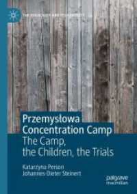 Przemysłowa Concentration Camp : The Camp, the Children, the Trials (The Holocaust and its Contexts)