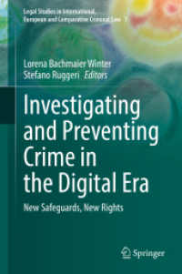 Investigating and Preventing Crime in the Digital Era : New Safeguards, New Rights (Legal Studies in International, European and Comparative Criminal Law) （2022）