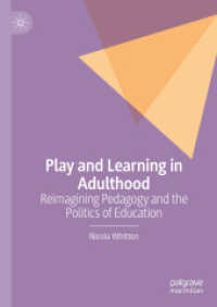 Play and Learning in Adulthood : Reimagining Pedagogy and the Politics of Education