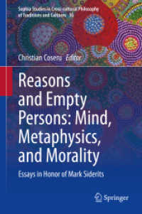 Reasons and Empty Persons: Mind, Metaphysics, and Morality : Essays in Honor of Mark Siderits (Sophia Studies in Cross-cultural Philosophy of Traditions and Cultures)
