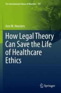 How Legal Theory Can Save the Life of Healthcare Ethics (The International Library of Bioethics)