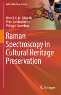 Raman Spectroscopy in Cultural Heritage Preservation (Cultural Heritage Science) （2022. xxxviii, 493 S. XXXVIII, 493 p. 1 illus. 235 mm）