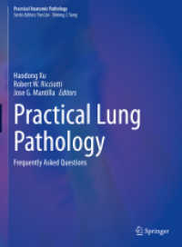 Practical Lung Pathology : Frequently Asked Questions (Practical Anatomic Pathology) （1st ed. 2022. 2022. xii, 375 S. XII, 375 p. 254 illus., 216 illus. in）