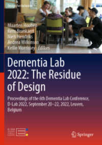 Dementia Lab 2022: the Residue of Design : Proceedings of the 6th Dementia Lab Conference, D-Lab 2022, September 20-22, 2022, Leuven, Belgium (Design for Inclusion)