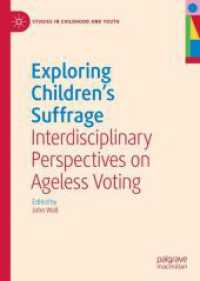 Exploring Children's Suffrage : Interdisciplinary Perspectives on Ageless Voting (Studies in Childhood and Youth)