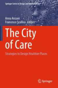 The City of Care : Strategies to Design Healthier Places (Springer Series in Design and Innovation)
