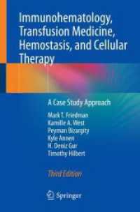 Immunohematology, Transfusion Medicine, Hemostasis, and Cellular Therapy : A Case Study Approach （3. Aufl. 2023. xxxvii, 705 S. XXXVII, 705 p. 139 illus., 130 illus. in）