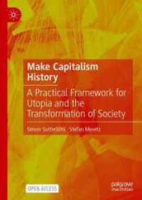 Make Capitalism History : A Practical Framework for Utopia and the Transformation of Society