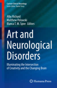 芸術と神経疾患<br>Art and Neurological Disorders : Illuminating the Intersection of Creativity and the Changing Brain (Current Clinical Neurology) （2023. x, 299 S. X, 299 p. 57 illus., 38 illus. in color. 235 mm）
