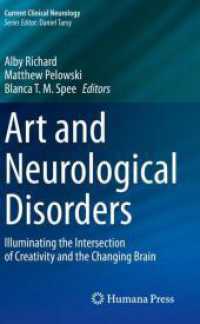 Art and Neurological Disorders : Illuminating the Intersection of Creativity and the Changing Brain (Current Clinical Neurology) （2023）